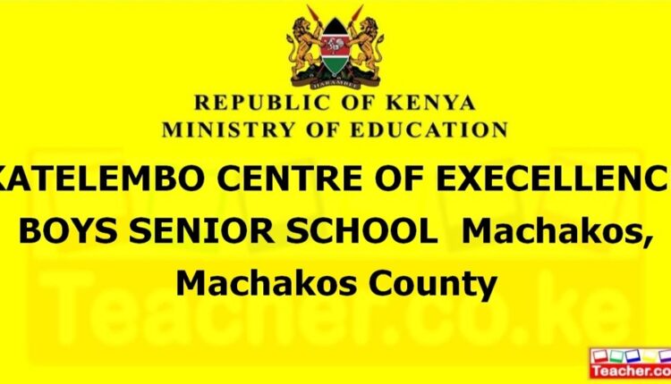 Katelembo Centre Of Execellence Boys Senior School - Machakos