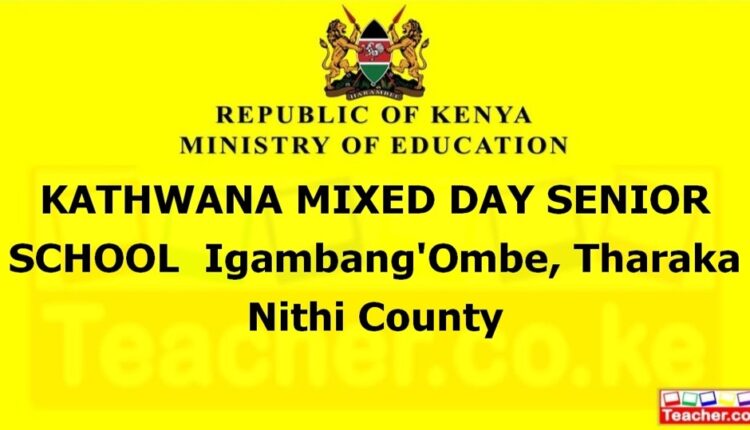 Kathwana Mixed Day Senior School - Tharaka Nithi
