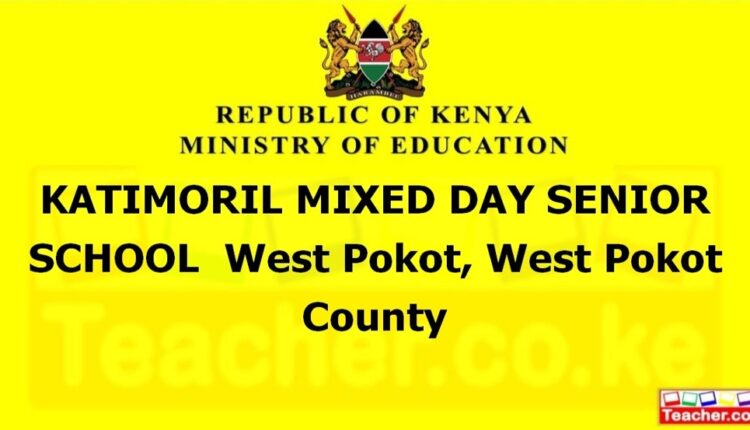 Katimoril Mixed Day Senior School - West Pokot