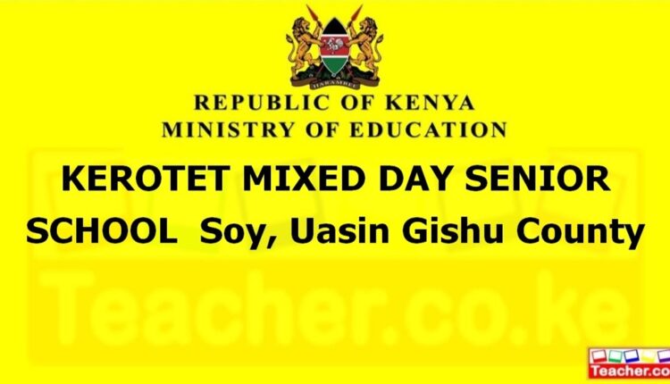 Kerotet Mixed Day Senior School - Uasin Gishu