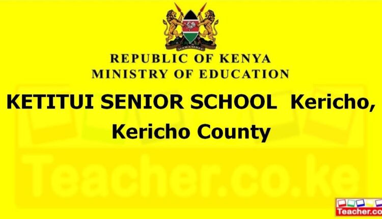 Ketitui Senior School - Kericho