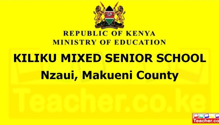 Kiliku Mixed Senior School - Makueni