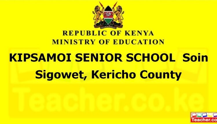 Kipsamoi Senior School - Kericho