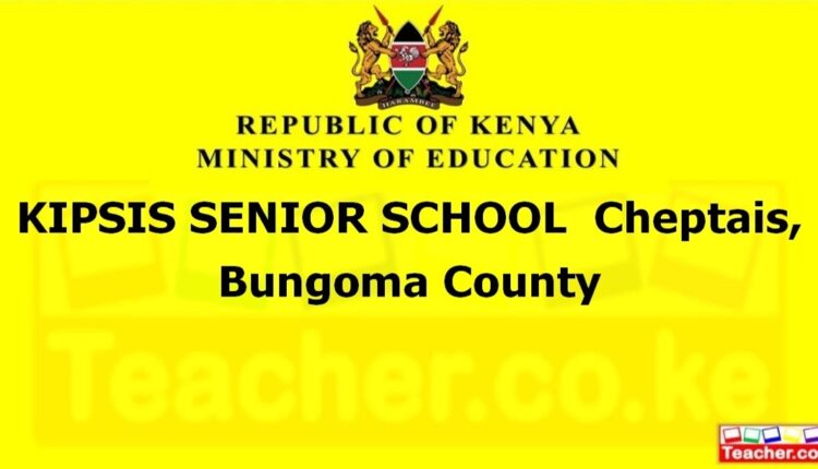 Kipsis Senior School - Bungoma