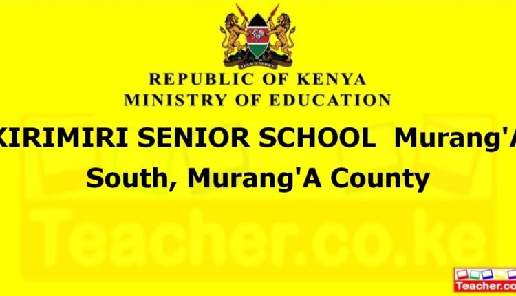 Kirimiri Senior School - Muranga