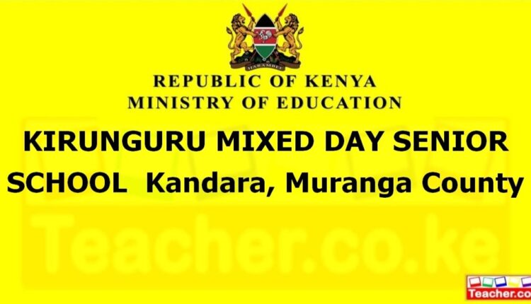 Kirunguru Mixed Day Senior School - Muranga