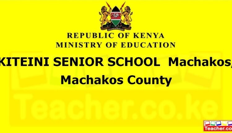 Kiteini Senior School - Machakos