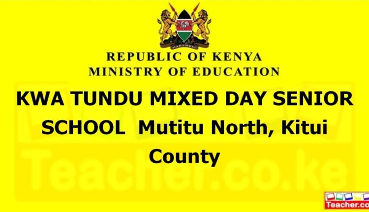 Kwa Tundu Mixed Day Senior School - Kitui