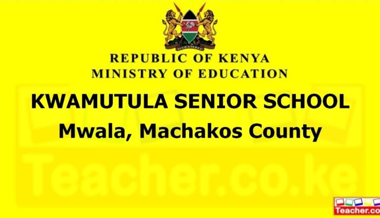 Kwamutula Senior School - Machakos
