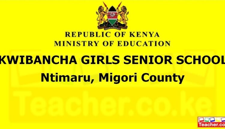 Kwibancha Girls Senior School - Migori