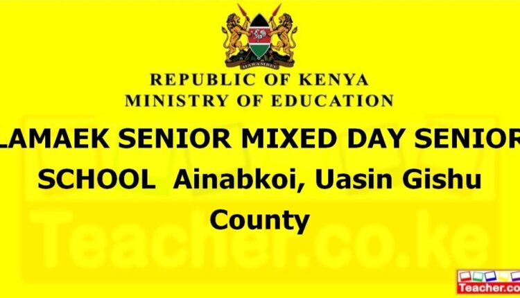 Lamaek Senior Mixed Day Senior School - Uasin Gishu