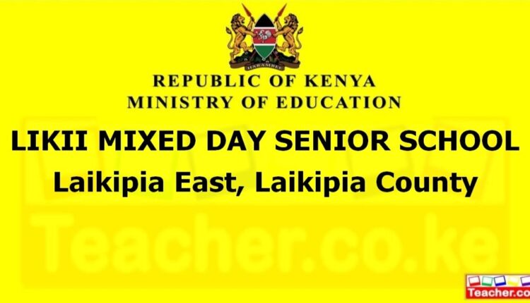 Likii Mixed Day Senior School - Laikipia