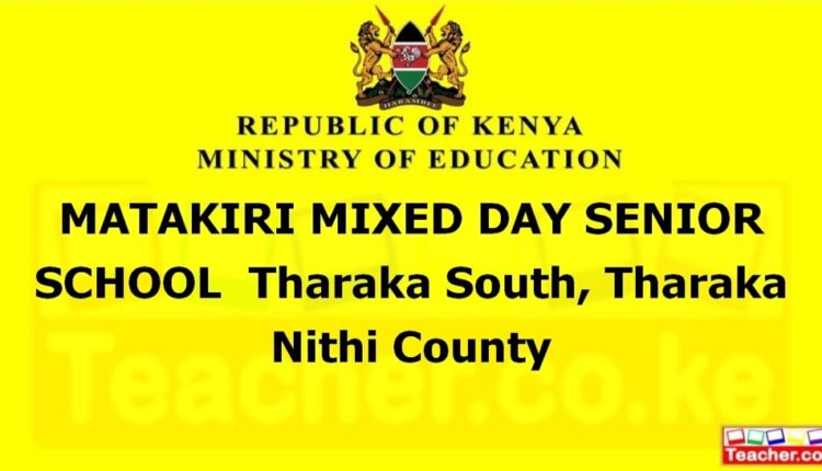 Matakiri Mixed Day Senior School - Tharaka Nithi