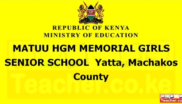 Matuu Hgm Memorial Girls Senior School - Machakos