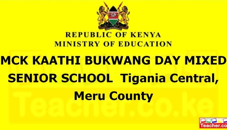 Mck Kaathi Bukwang Day Mixed Senior School - Meru
