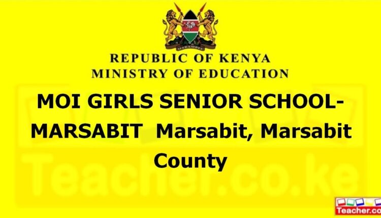 Moi Girls Senior School-Marsabit - Marsabit