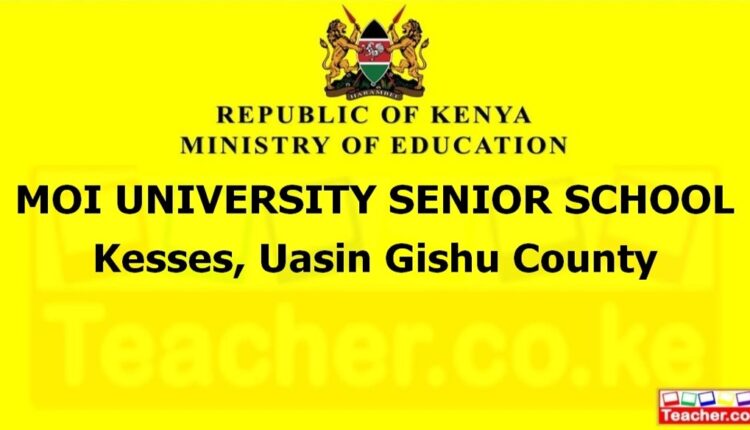 Moi University Senior School - Uasin Gishu