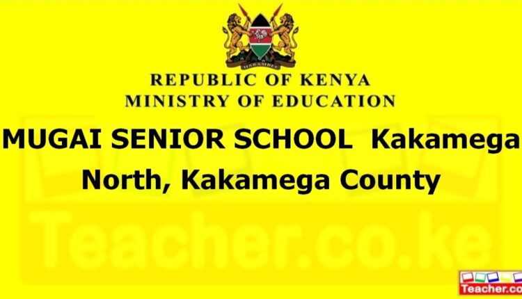Mugai Senior School - Kakamega