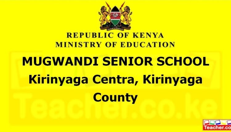 Mugwandi Senior School - Kirinyaga