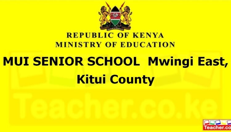 Mui Senior School - Kitui