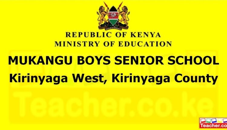 Mukangu Boys Senior School - Kirinyaga