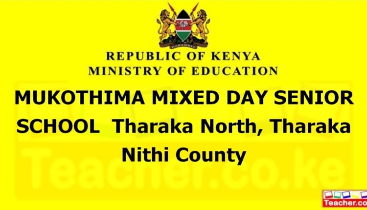 Mukothima Mixed Day Senior School - Tharaka Nithi