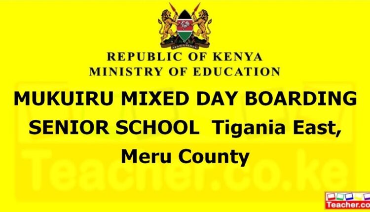 Mukuiru Mixed Day Boarding Senior School - Meru
