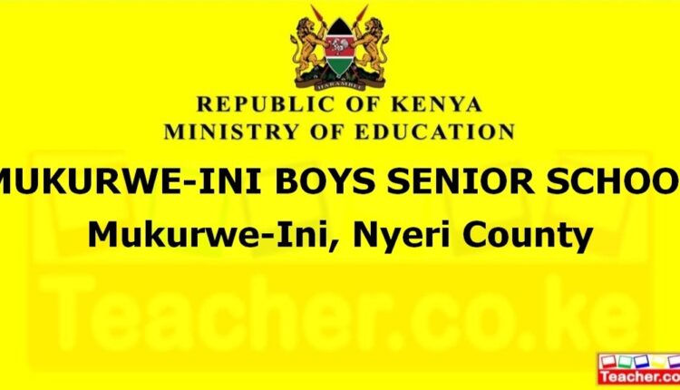 Mukurwe-Ini Boys Senior School - Nyeri
