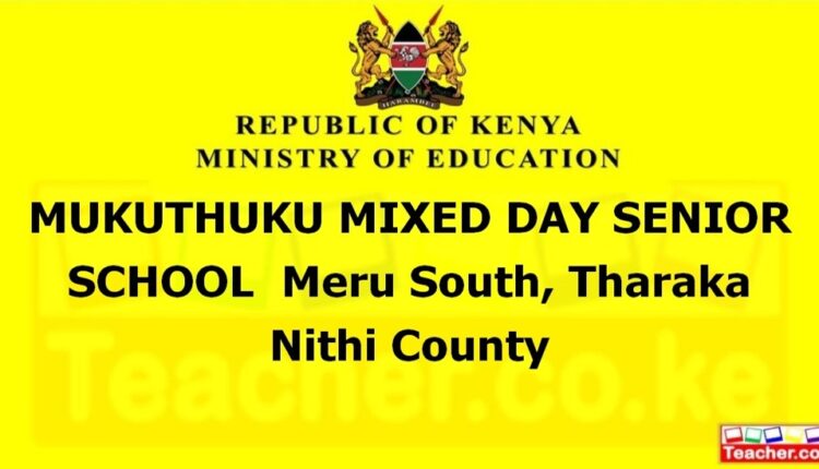 Mukuthuku Mixed Day Senior School - Tharaka Nithi
