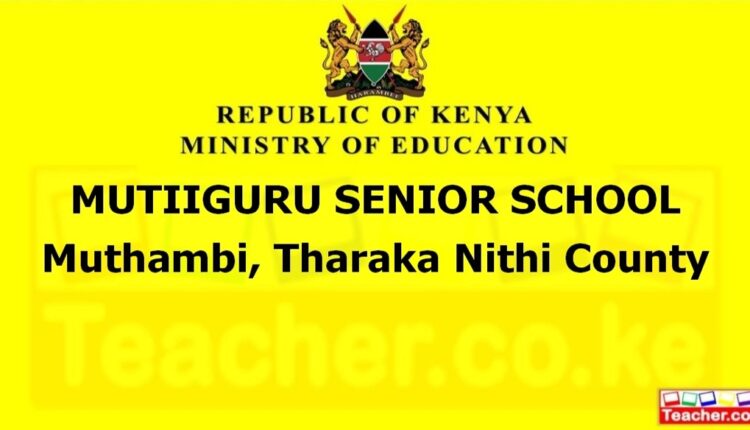 Mutiiguru Senior School - Tharaka Nithi