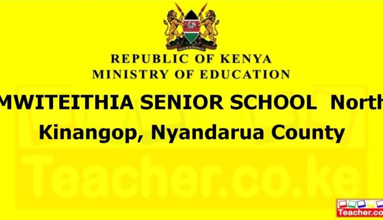 Mwiteithia Senior School - Nyandarua