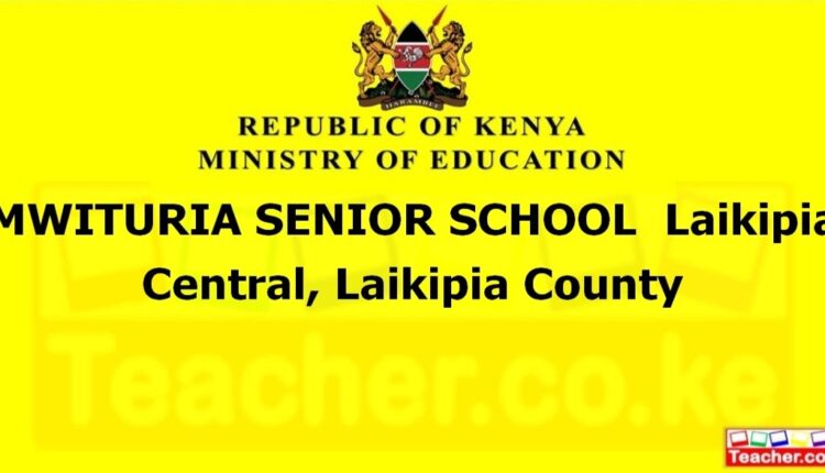 Mwituria Senior School - Laikipia