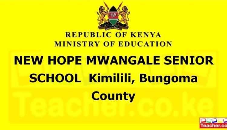 New Hope Mwangale Senior School - Bungoma