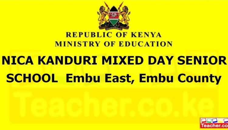 Nica Kanduri Mixed Day Senior School - Embu