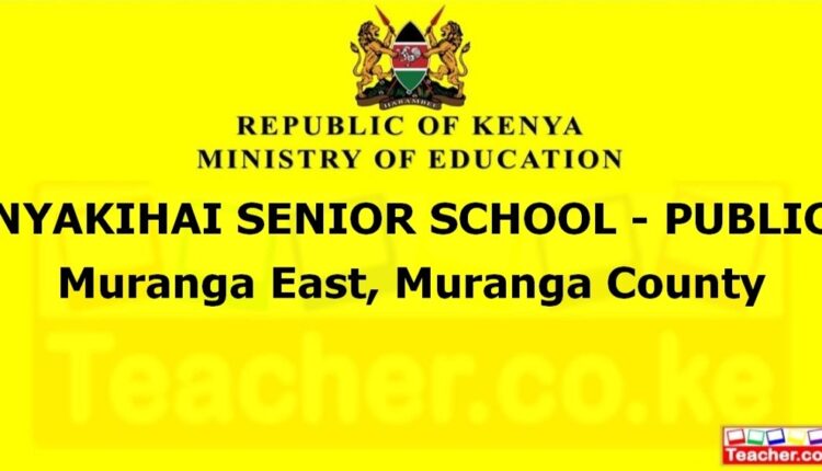 Nyakihai Senior School - Public - Muranga