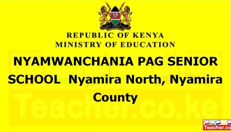Nyamwanchania Pag Senior School - Nyamira