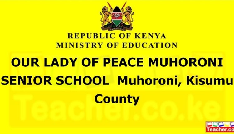 Our Lady Of Peace Muhoroni Senior School - Kisumu