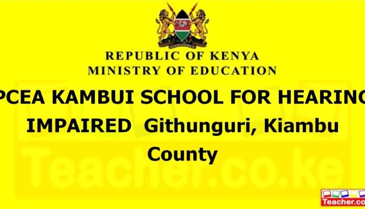 Pcea Kambui School For Hearing Impaired - Kiambu