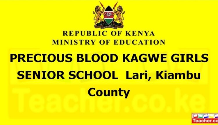 Precious Blood Kagwe Girls Senior School - Kiambu