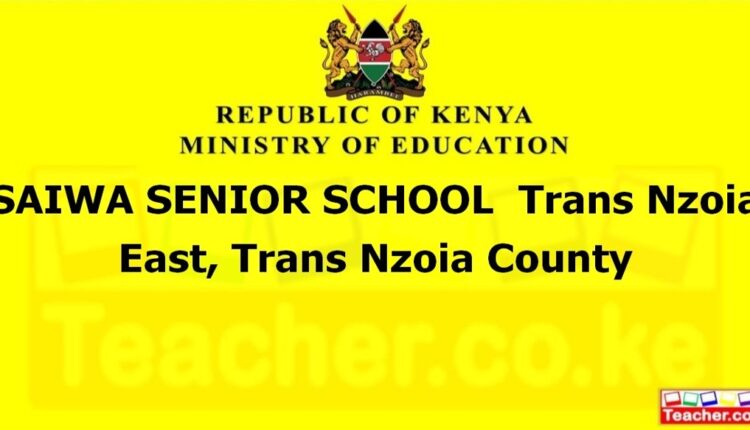 Saiwa Senior School - Trans Nzoia