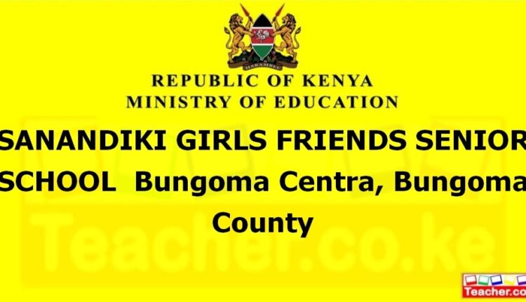 Sanandiki Girls Friends Senior School - Bungoma