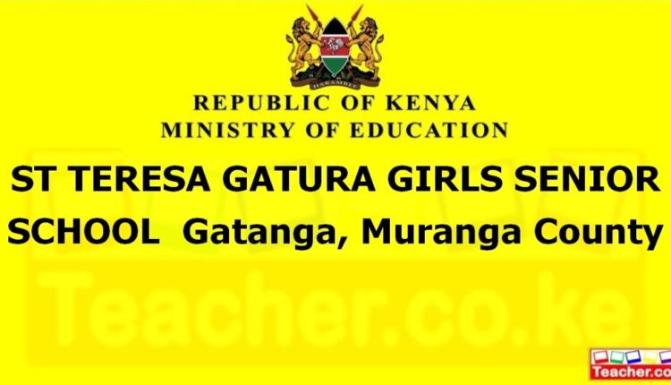 St Teresa Gatura Girls Senior School - Muranga