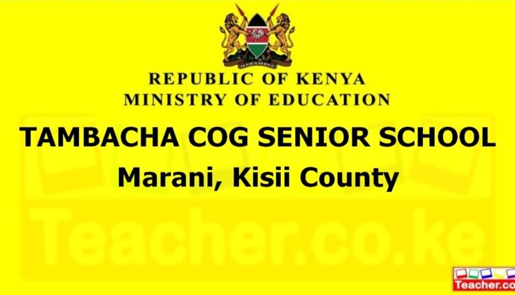 Tambacha Cog Senior School - Kisii