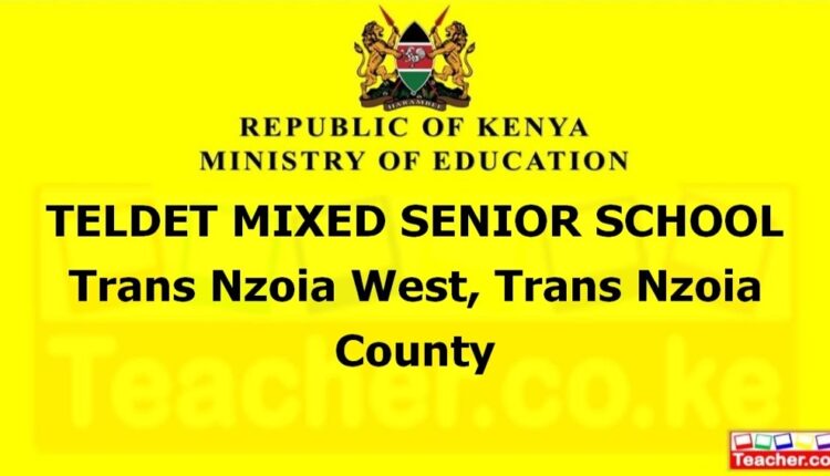 Teldet Mixed Senior School - Trans Nzoia