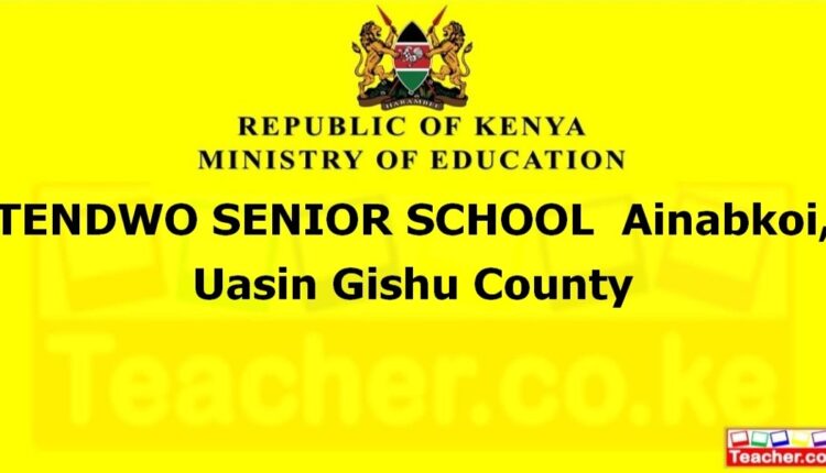 Tendwo Senior School - Uasin Gishu