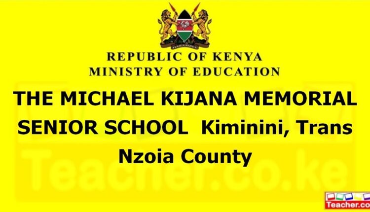 The Michael Kijana Memorial Senior School - Trans Nzoia