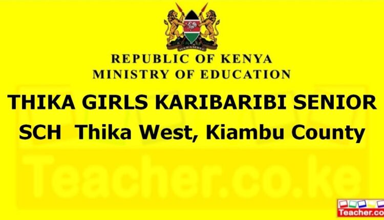 Thika Girls Karibaribi Senior Sch - Kiambu