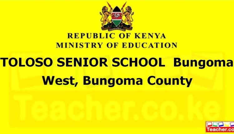 Toloso Senior School - Bungoma