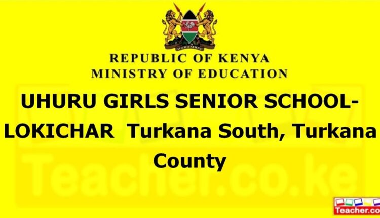 Uhuru Girls Senior School- Lokichar - Turkana