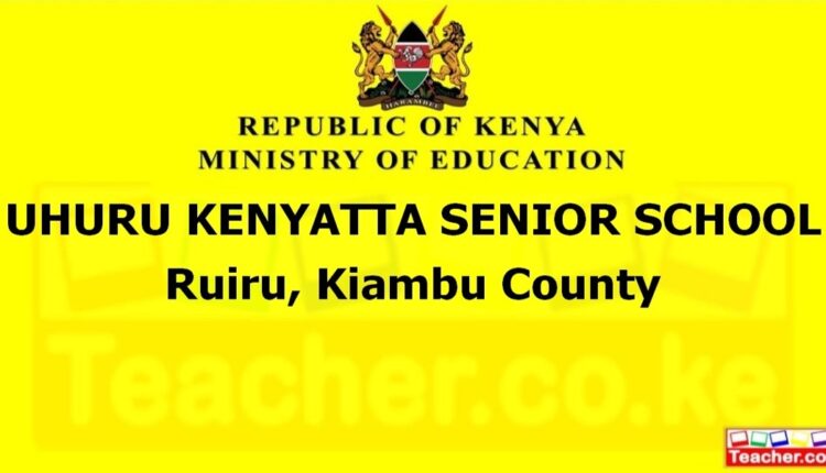 Uhuru Kenyatta Senior School - Kiambu